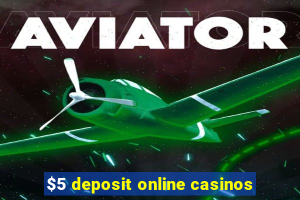 $5 deposit online casinos