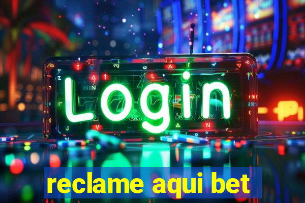 reclame aqui bet