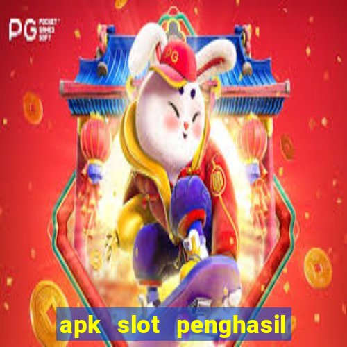 apk slot penghasil saldo dana