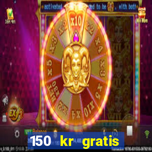 150 kr gratis casino uten innskudd