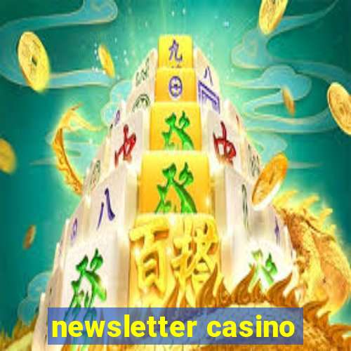 newsletter casino