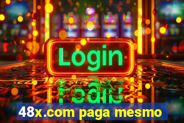 48x.com paga mesmo