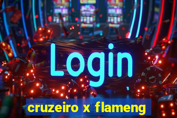 cruzeiro x flameng