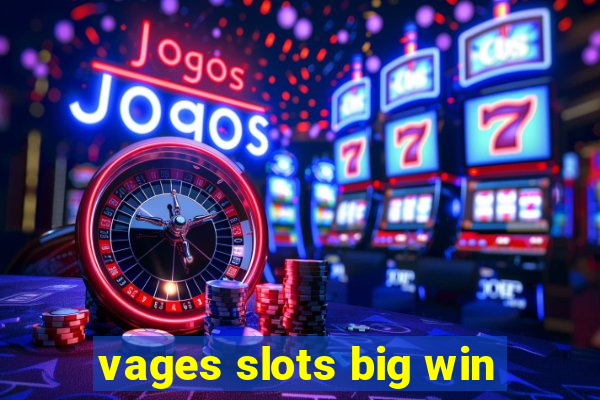 vages slots big win