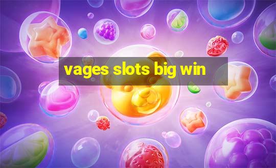 vages slots big win