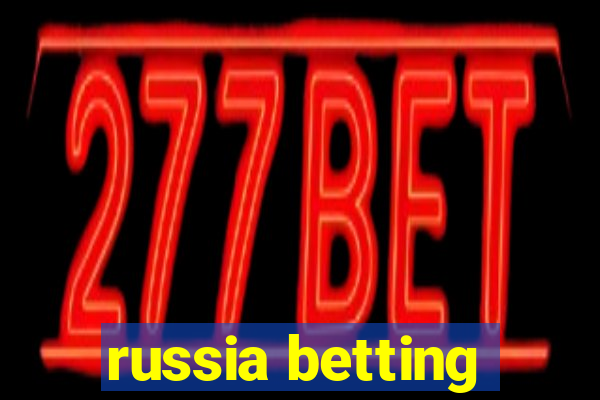 russia betting