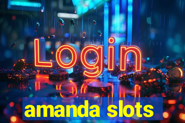 amanda slots