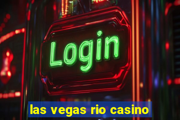 las vegas rio casino