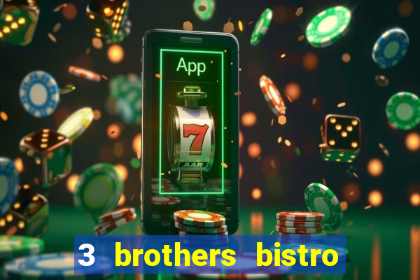 3 brothers bistro and casino review