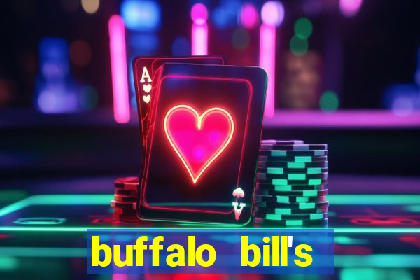 buffalo bill's resort & casino