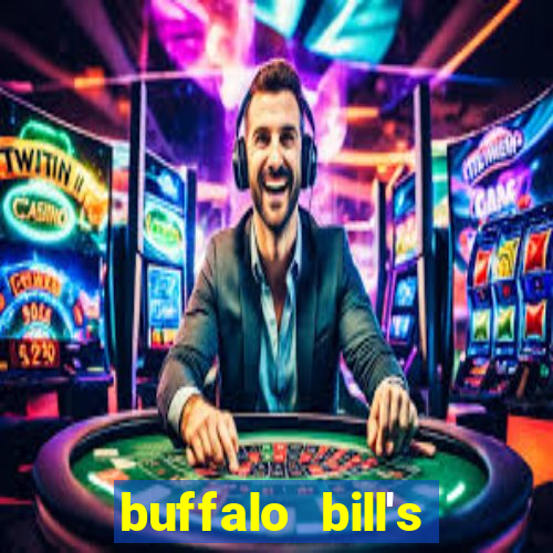 buffalo bill's resort & casino