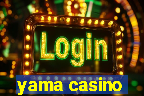 yama casino