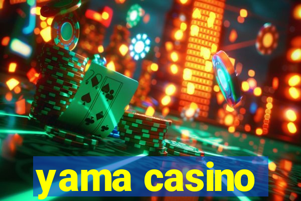 yama casino