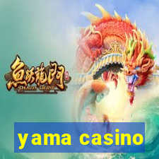 yama casino