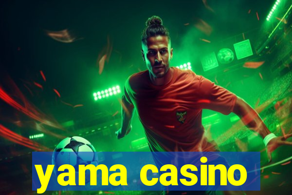 yama casino