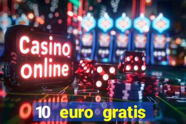 10 euro gratis casino ohne einzahlung