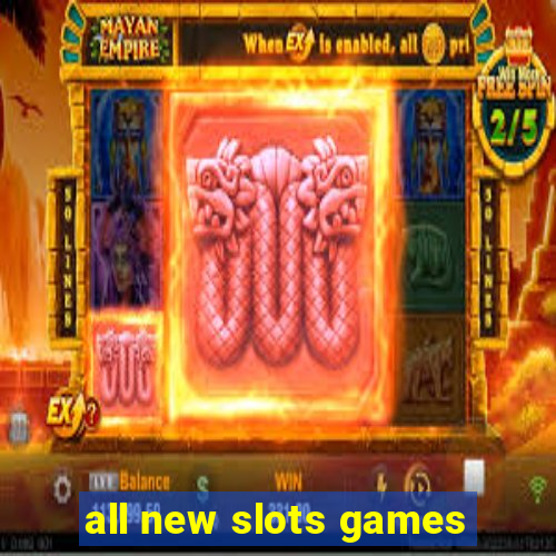 all new slots games