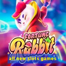 all new slots games