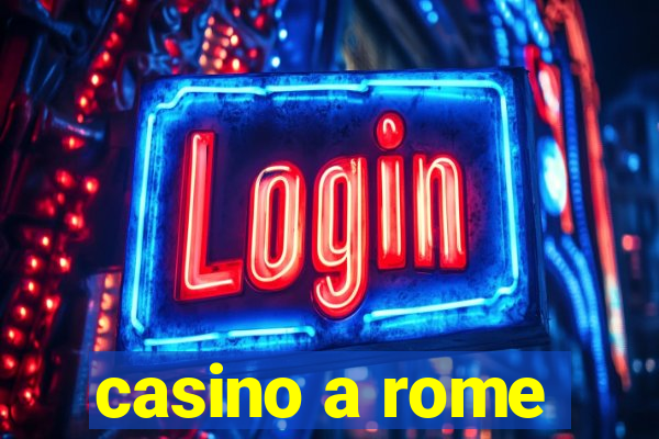 casino a rome