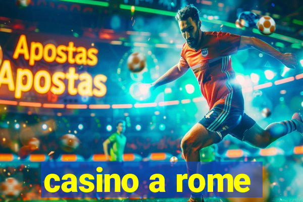 casino a rome