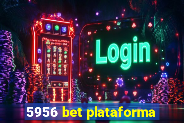 5956 bet plataforma