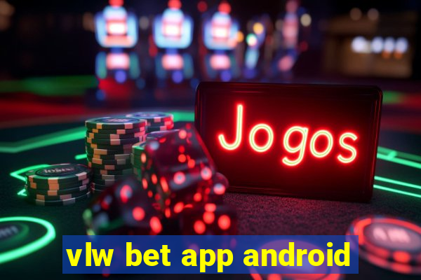 vlw bet app android