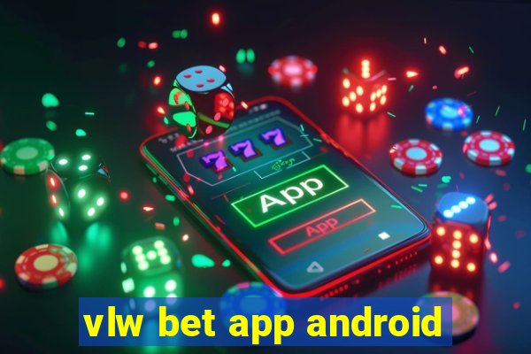 vlw bet app android