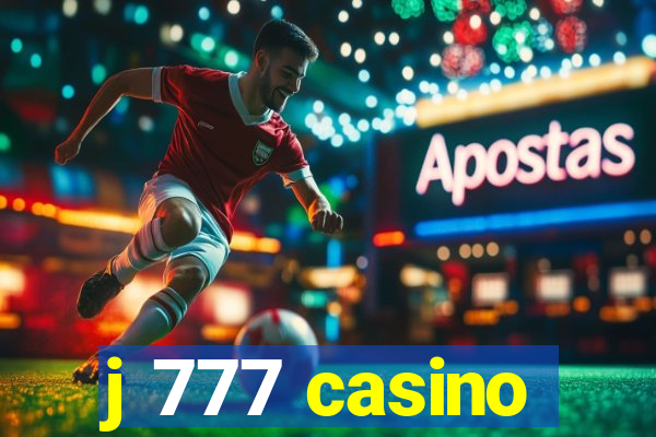 j 777 casino