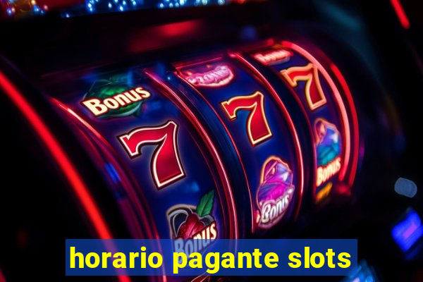 horario pagante slots