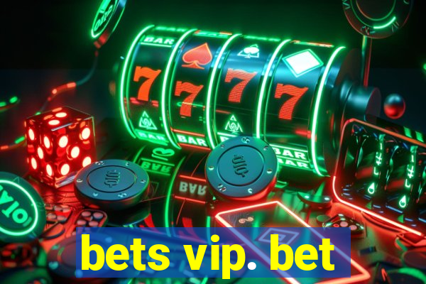 bets vip. bet