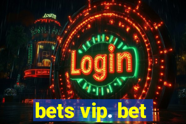 bets vip. bet