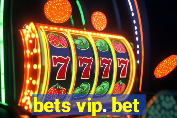 bets vip. bet