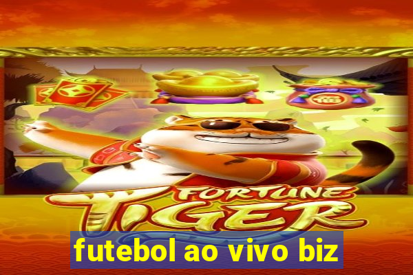 futebol ao vivo biz