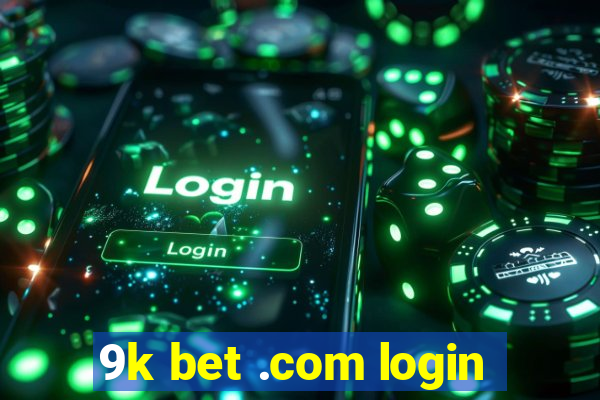 9k bet .com login