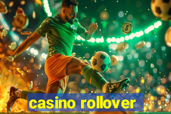 casino rollover