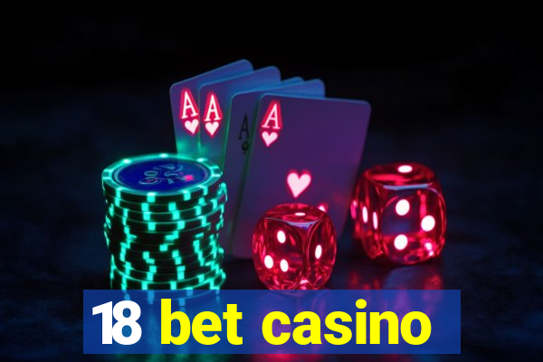 18 bet casino