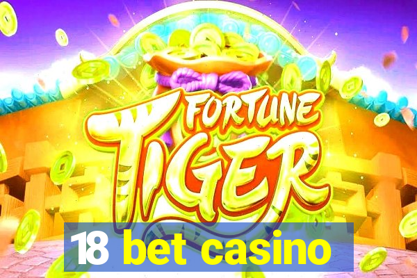 18 bet casino