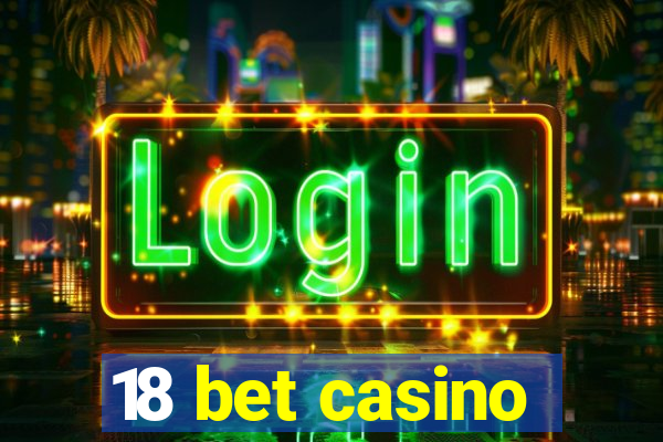 18 bet casino