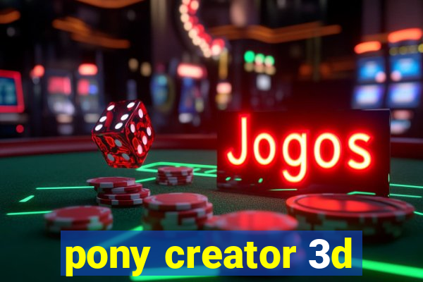 pony creator 3d