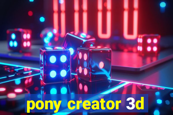 pony creator 3d