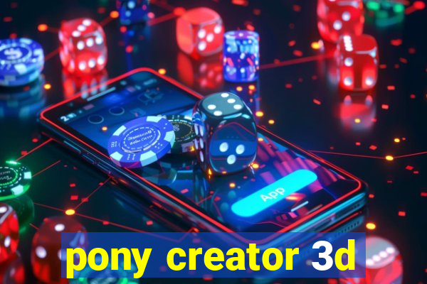 pony creator 3d