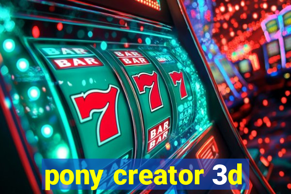 pony creator 3d