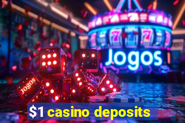 $1 casino deposits