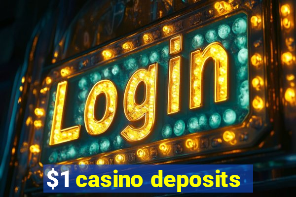 $1 casino deposits