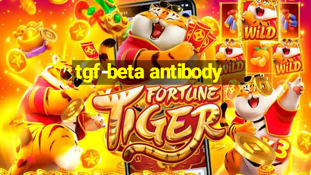 tgf-beta antibody