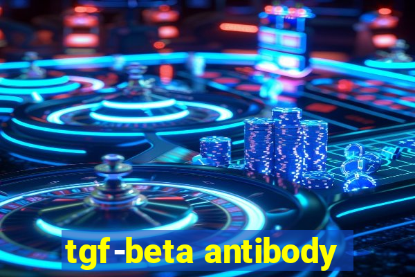 tgf-beta antibody