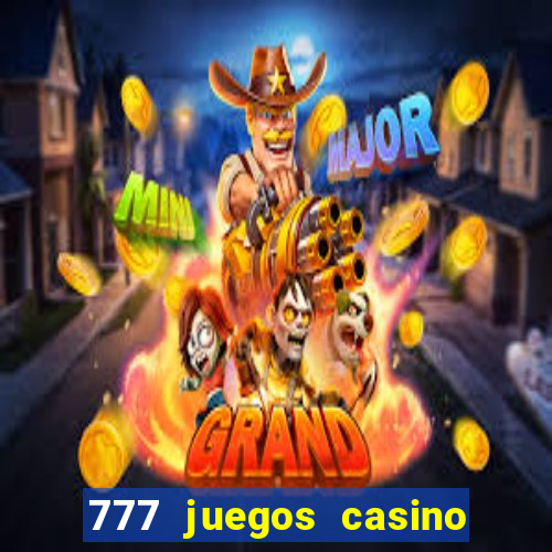 777 juegos casino maquinas tragamonedas