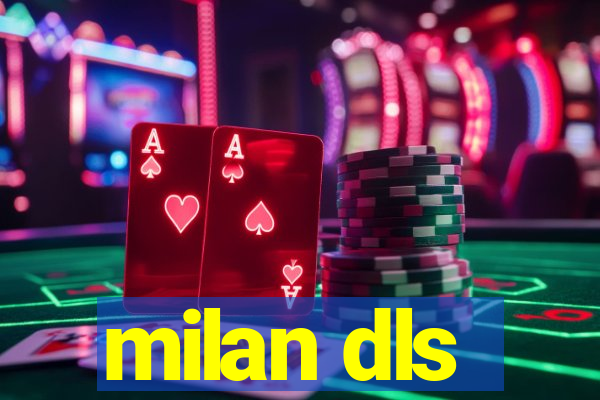 milan dls