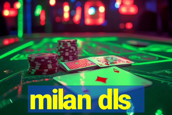 milan dls