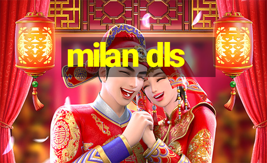 milan dls